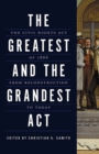 Image for The greatest and the grandest act  : the Civil Rights Act of 1866 from Reconstruction to today