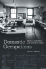 Image for Domestic Occupations : Spatial Rhetorics and Women&#39;s Work