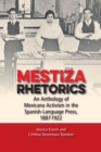 Image for Mestiza Rhetorics : An Anthology of Mexicana Activism in the Spanish-Language Press, 1887-1922