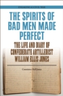 Image for The Spirits of Bad Men Made Perfect