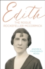 Image for Edith  : the rogue Rockefeller McCormick