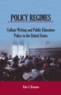 Image for Policy regimes  : college writing and public education policy in the United States