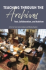 Image for Teaching through the archives  : text, collaboration, and activism