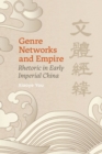 Image for Genre networks and empire  : rhetoric in early imperial China