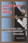 Image for A view from the inside  : on the front line of Afro-American liberation