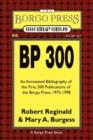 Image for Bp 300 : An Annotated Bibliography of the Publications of The Borgo Press, 1976-1998