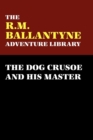 Image for The Dog Crusoe and His Master