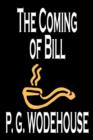 Image for The Coming of Bill by P. G. Wodehouse, Fiction, Literary