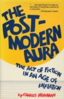Image for Post-Modern Aura : The Act of Fiction in an Age of Inflation