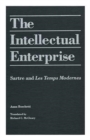 Image for The Intellectual Enterprise : Sartre and Les Temps Modernes
