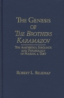 Image for The Genesis of the Brothers Karamazov : The Aesthetics, Ideology, and Psychology of Text Making
