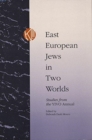 Image for East European Jews in Two Worlds : Studies from the YIVO Annual