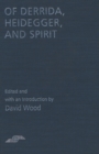 Image for Of Derrida, Heidegger, and Spirit