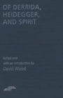 Image for Of Derrida Heidegger &amp; Spirit