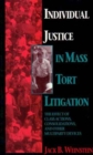 Image for Individual Justice in Mass Tort Litigations : The Effect of Class Actions, Consolidations and Other Multiparty Devices