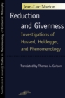 Image for Reduction and Givenness : Investigations of Husserl, Heidegger, and Phenomenology