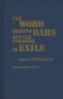 Image for The Word Behind Bars and the Paradox of Exile