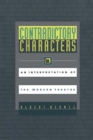 Image for Contradictory Characters : Interpretation of the Modern Theatre