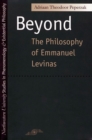 Image for Beyond the Philosophy of Emmanuel Levinas