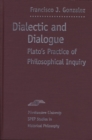 Image for Dialectic and Dialogue : Plato&#39;s Practice of Philosophical Inquiry