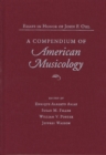 Image for A Compendium of American Musicology : Essays in Honor of John F.Ohl