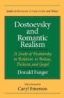 Image for Dostoevsky and Romantic Realism : A Study of Dostoevsky in Relation to Balzac, Dickens and Gogol