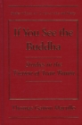 Image for If you see the Buddha  : studies in the fiction of Ivan Bunin