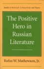 Image for The Positive Hero in Russian Literature