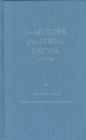 Image for The Murder of the Jews in Latvia, 1941-1945