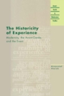 Image for The Historicity of Experience : Modernity, the Avant-garde and the Event