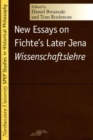 Image for New Essays on Fichte&#39;s Later Jena &quot;&quot;Wissenschaftslehre