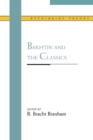 Image for Bakhtin and the Classics