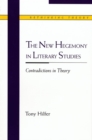 Image for The new hegemony in literary studies  : contradictions in theory