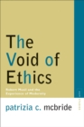 Image for The Void of Ethics : Robert Musil and the Experience of Modernity