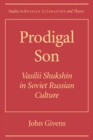Image for Prodigal son: Vasilii Shukshin in Soviet Russian culture