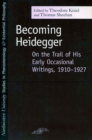 Image for Becoming Heidegger  : on the trail of his early occasional writings, 1910-1927