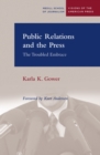 Image for Public Relations and the Press : The Troubled Embrace