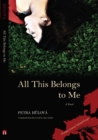 Image for All this belongs to me  : a novel