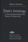 Image for Zizek&#39;s ontology  : a transcendental materialist theory of subjectivity