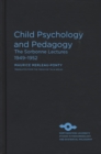 Image for Child psychology and pedagogy  : the Sorbonne lectures 1949-1952