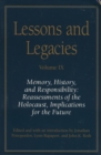 Image for Lessons and Legacies IX : Memory, History, and Responsibility - Reassessments of the Holocaust, Implications for the Future