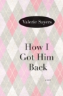 Image for How I Got Him Back : A Novel