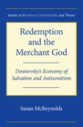 Image for Redemption And The Merchant God : Dostoevsky&#39;s Economy of Salvation and Antisemitism