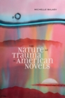 Image for The Nature of Trauma in American Novels