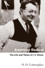 Image for American radical  : the life and times of I.F. Stone