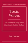 Image for Toxic voices  : the villain from early Soviet literature to Socialist realism