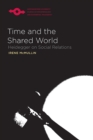 Image for Time and the shared world  : Heidegger on social relations