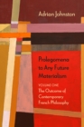 Image for Prolegomena to any future materialismVolume one,: The outcome of contemporary French philosophy