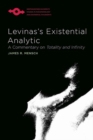 Image for Levinas&#39;s existential analytic  : a commentary on Totality and infinity