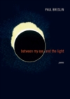 Image for Between My Eye and the Light